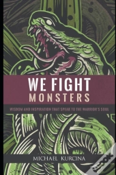 We Fight Monsters