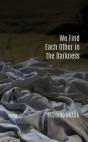We Find Each Other In The Darkness - Preview