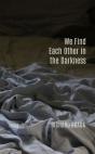 We Find Each Other In The Darkness - Preview