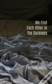 We Find Each Other In The Darkness