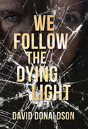 We Follow The Dying Light - Preview