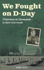We Fought On D-Day - Preview