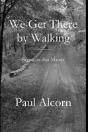 We Get There By Walking - Preview