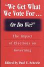We Get What We Vote For... Or Do We? - Preview