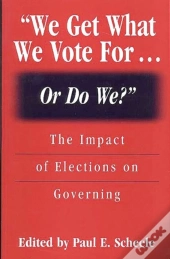 We Get What We Vote For... Or Do We?