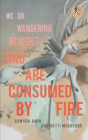 We Go Wandering At Night And Are Consumed By Fire - Preview