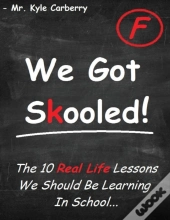 We Got Skooled!: The 10 Real Life Lesson