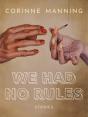 We Had No Rules - Preview