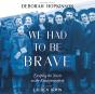 We Had To Be Brave - Preview
