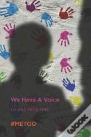 We Have A Voice
