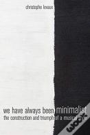 We Have Always Been Minimalist