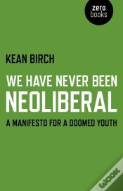 Capa do artigo We Have Never Been Neoliberal - A Manifesto For A Doomed Youth