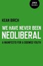 We Have Never Been Neoliberal - Preview