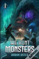 We Hunt Monsters