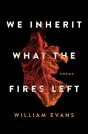 We Inherit What The Fires Left - Preview