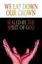 We Lay Down Our Crown: Sealed By The Spirit Of God - Preview
