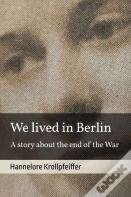 We Lived In Berlin