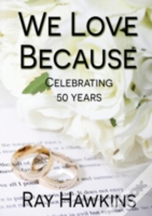 We Love Because ...