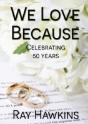 We Love Because ... - Preview