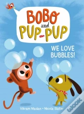 We Love Bubbles!