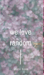 We Love Random - Preview