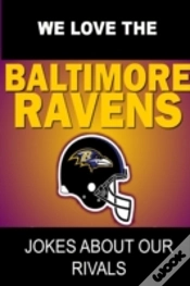 Capa do artigo We Love The Baltimore Ravens - Jokes About Our Rivals
