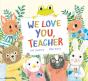 We Love You, Teacher - Preview