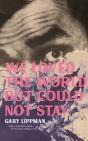 We Loved The World But Could Not Stay - Preview