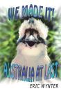 We Made It! Australia At Last - Preview