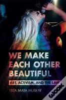 We Make Each Other Beautiful