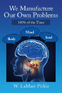 We Manufacture Our Own Problems - Preview