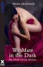 We Mate In The Dark - Preview