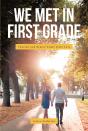 We Met In First Grade - Preview