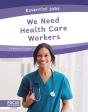 We Need Health Care Workers - Preview