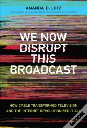 We Now Disrupt This Broadcast
