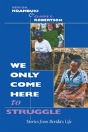 We Only Come Here To Struggle - Preview