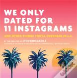We Only Dated For 11 Instagrams