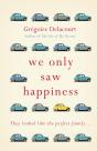 We Only Saw Happiness - Preview