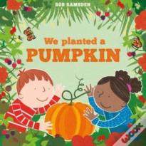 We Planted A Pumpkin