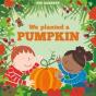We Planted A Pumpkin - Preview