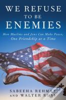 We Refuse To Be Enemies