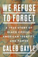 We Refuse To Forget