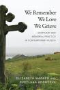 We Remember, We Love, We Grieve - Preview