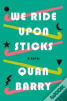 We Ride Upon Sticks