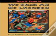 We Shall All Be Changed