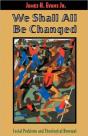 We Shall All Be Changed - Preview