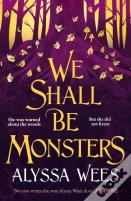We Shall Be Monsters