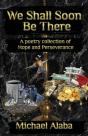 We Shall Soon Be There - Preview