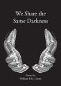 We Share The Same Darkness - Preview