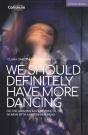 We Should Definitely Have More Dancing - Preview